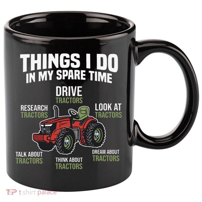Funny Things I do in my Spare Time Tractor Farming 11oz C Handle Ceramic Mug