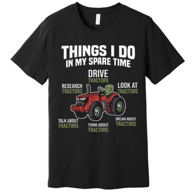 Funny Things I do in my Spare Time Tractor Farming Premium T-Shirt