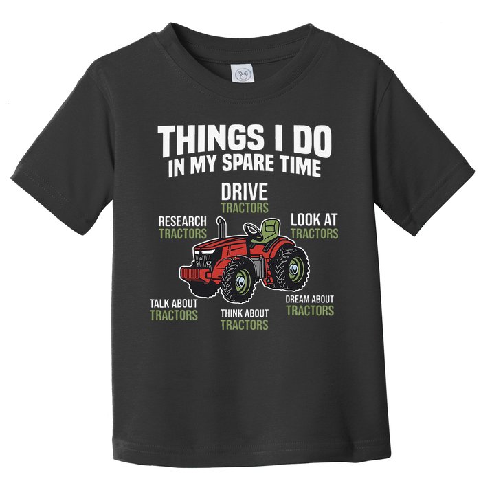 Funny Things I do in my Spare Time Tractor Farming Toddler T-Shirt