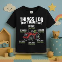 Funny Things I do in my Spare Time Tractor Farming Toddler T-Shirt