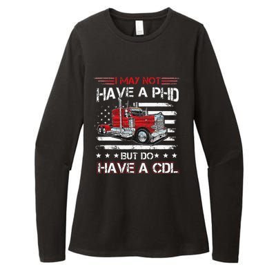 Funny Trucker I May Not Have A PHD Apparel But Do Have A CDL Womens CVC Long Sleeve Shirt