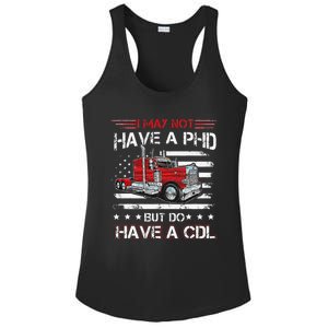 Funny Trucker I May Not Have A PHD Apparel But Do Have A CDL Ladies PosiCharge Competitor Racerback Tank