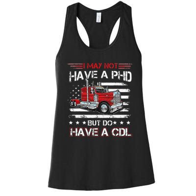 Funny Trucker I May Not Have A PHD Apparel But Do Have A CDL Women's Racerback Tank