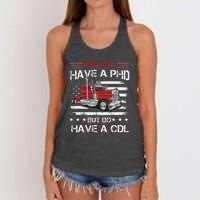 Funny Trucker I May Not Have A PHD Apparel But Do Have A CDL Women's Knotted Racerback Tank