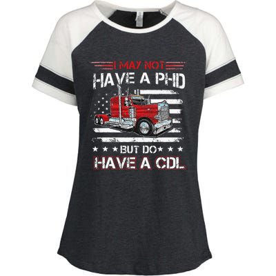 Funny Trucker I May Not Have A PHD Apparel But Do Have A CDL Enza Ladies Jersey Colorblock Tee