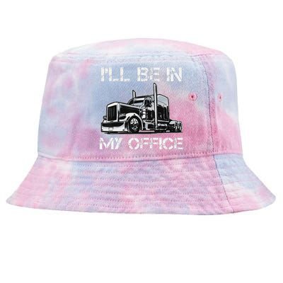 Funny Trucker I'll Be In My Office Costume Driver Trucker Dad Tie-Dyed Bucket Hat