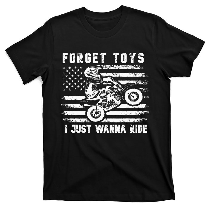 Forget Toys I Just Wanna Ride Dirt Bike Usa Flag Motocross T-Shirt