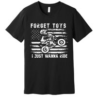 Forget Toys I Just Wanna Ride Dirt Bike Usa Flag Motocross Premium T-Shirt