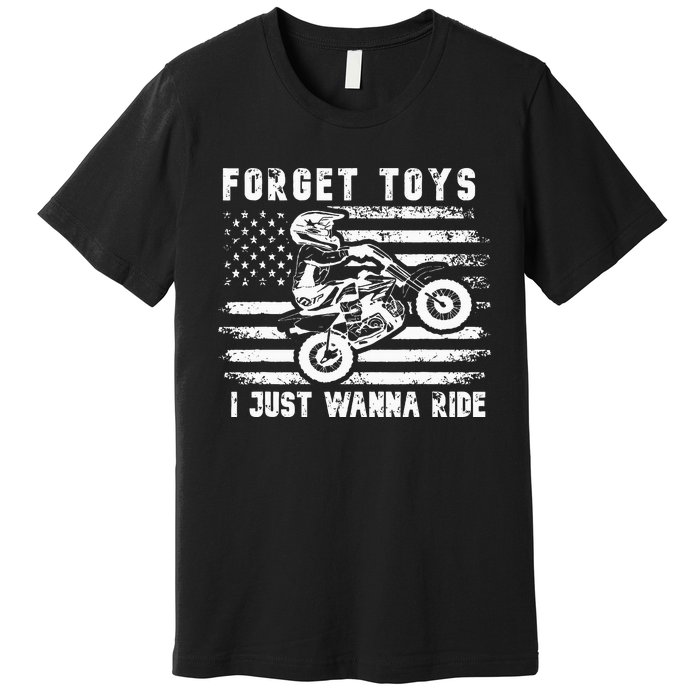 Forget Toys I Just Wanna Ride Dirt Bike Usa Flag Motocross Premium T-Shirt