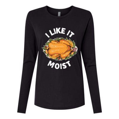 Funny Thanksgiving I Like It Moist Gift Womens Cotton Relaxed Long Sleeve T-Shirt