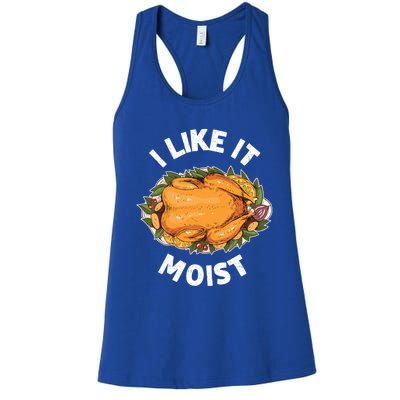 Funny Thanksgiving I Like It Moist Gift Women's Racerback Tank