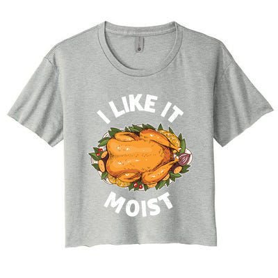 Funny Thanksgiving I Like It Moist Gift Women's Crop Top Tee