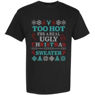 Funny This Is My ItS Too Hot For Ugly Christmas Sweaters Gift Garment-Dyed Heavyweight T-Shirt