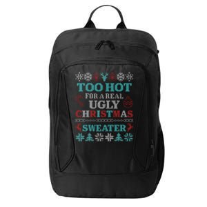 Funny This Is My ItS Too Hot For Ugly Christmas Sweaters Gift City Backpack