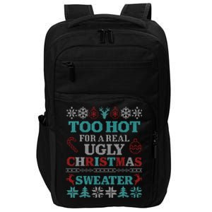 Funny This Is My ItS Too Hot For Ugly Christmas Sweaters Gift Impact Tech Backpack