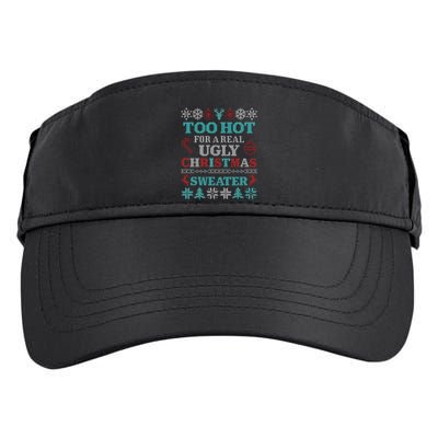 Funny This Is My ItS Too Hot For Ugly Christmas Sweaters Gift Adult Drive Performance Visor