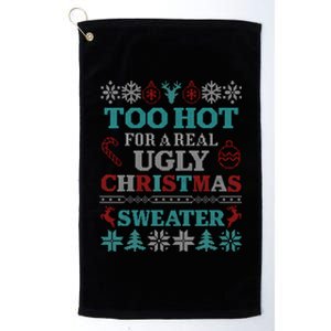 Funny This Is My ItS Too Hot For Ugly Christmas Sweaters Gift Platinum Collection Golf Towel