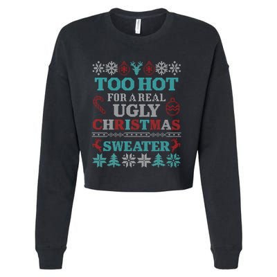 Funny This Is My ItS Too Hot For Ugly Christmas Sweaters Gift Cropped Pullover Crew