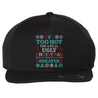 Funny This Is My ItS Too Hot For Ugly Christmas Sweaters Gift Wool Snapback Cap