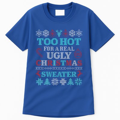 Funny This Is My ItS Too Hot For Ugly Christmas Sweaters Gift Tall T-Shirt
