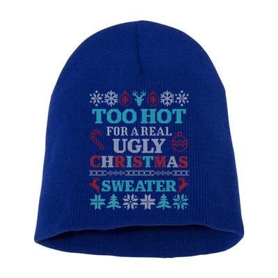 Funny This Is My ItS Too Hot For Ugly Christmas Sweaters Gift Short Acrylic Beanie