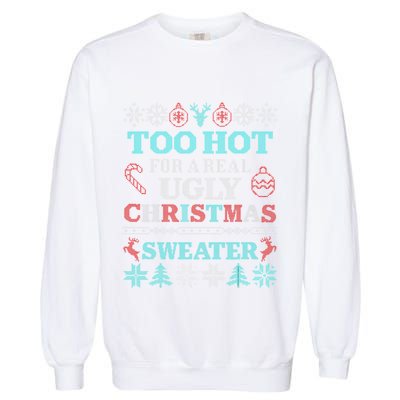 Funny This Is My ItS Too Hot For Ugly Christmas Sweaters Gift Garment-Dyed Sweatshirt