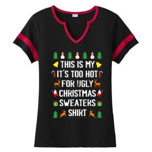 Funny This Is My Its Too Hot For Ugly Christmas Sweaters Ladies Halftime Notch Neck Tee