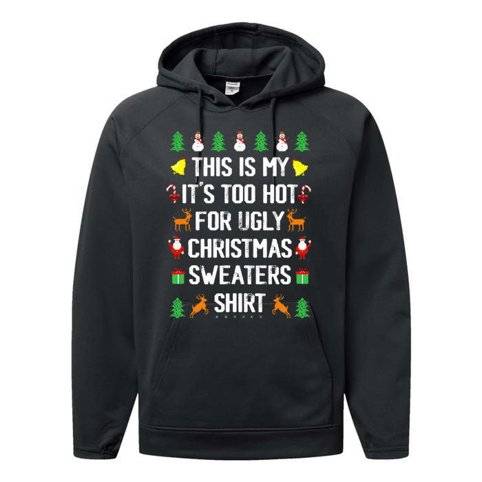 Funny This Is My Its Too Hot For Ugly Christmas Sweaters Performance Fleece Hoodie