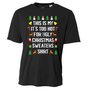 Funny This Is My Its Too Hot For Ugly Christmas Sweaters Cooling Performance Crew T-Shirt