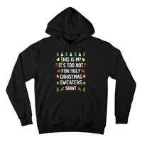 Funny This Is My Its Too Hot For Ugly Christmas Sweaters Hoodie