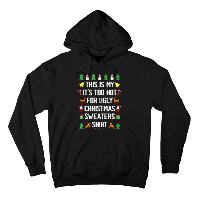 Funny This Is My Its Too Hot For Ugly Christmas Sweaters Hoodie