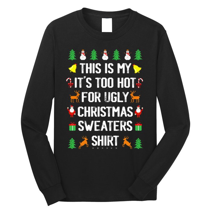 Funny This Is My Its Too Hot For Ugly Christmas Sweaters Long Sleeve Shirt