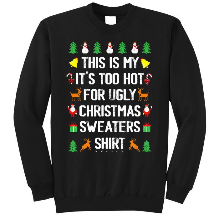 Funny This Is My Its Too Hot For Ugly Christmas Sweaters Sweatshirt