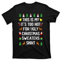 Funny This Is My Its Too Hot For Ugly Christmas Sweaters T-Shirt