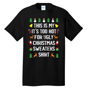 Funny This Is My Its Too Hot For Ugly Christmas Sweaters Tall T-Shirt