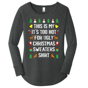 Funny This Is My Its Too Hot For Ugly Christmas Sweaters Women's Perfect Tri Tunic Long Sleeve Shirt