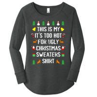 Funny This Is My Its Too Hot For Ugly Christmas Sweaters Women's Perfect Tri Tunic Long Sleeve Shirt