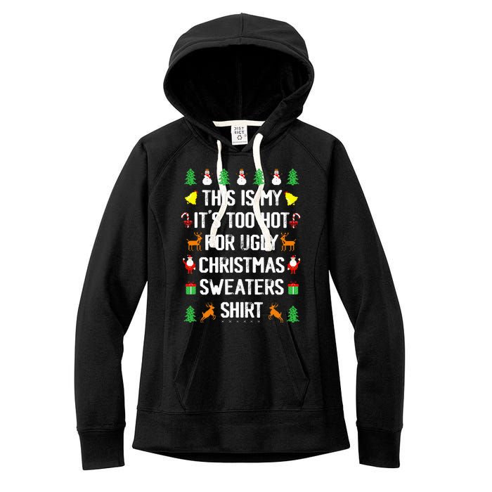 Funny This Is My Its Too Hot For Ugly Christmas Sweaters Women's Fleece Hoodie