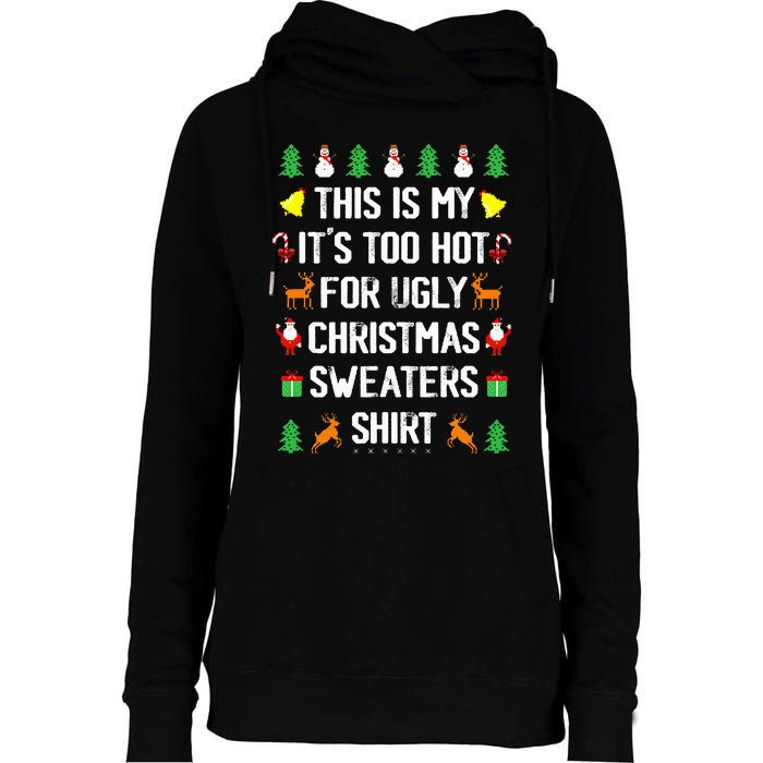 Funny This Is My Its Too Hot For Ugly Christmas Sweaters Womens Funnel Neck Pullover Hood