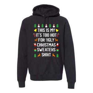 Funny This Is My Its Too Hot For Ugly Christmas Sweaters Premium Hoodie