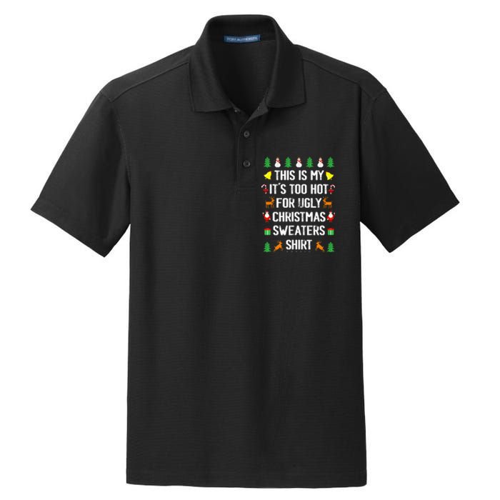 Funny This Is My Its Too Hot For Ugly Christmas Sweaters Dry Zone Grid Polo