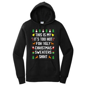 Funny This Is My Its Too Hot For Ugly Christmas Sweaters Women's Pullover Hoodie