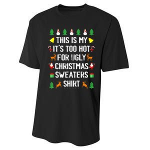 Funny This Is My Its Too Hot For Ugly Christmas Sweaters Performance Sprint T-Shirt