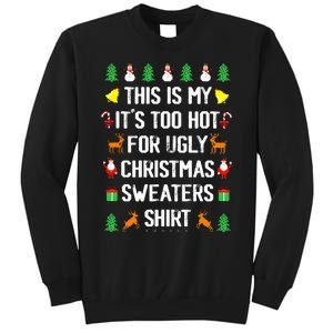 Funny This Is My Its Too Hot For Ugly Christmas Sweaters Tall Sweatshirt