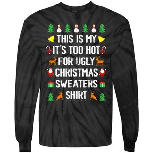 Funny This Is My Its Too Hot For Ugly Christmas Sweaters Tie-Dye Long Sleeve Shirt