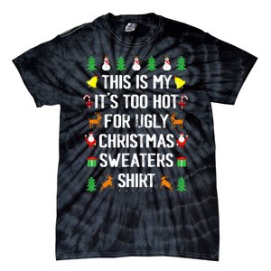 Funny This Is My Its Too Hot For Ugly Christmas Sweaters Tie-Dye T-Shirt