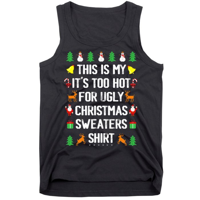 Funny This Is My Its Too Hot For Ugly Christmas Sweaters Tank Top