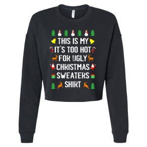 Funny This Is My Its Too Hot For Ugly Christmas Sweaters Cropped Pullover Crew