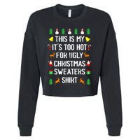 Funny This Is My Its Too Hot For Ugly Christmas Sweaters Cropped Pullover Crew