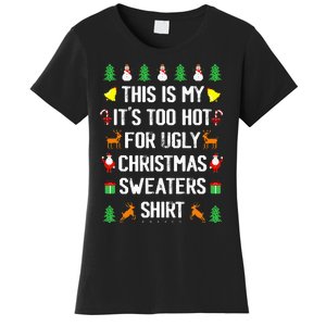 Funny This Is My Its Too Hot For Ugly Christmas Sweaters Women's T-Shirt